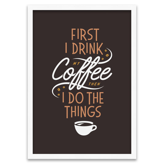 First Coffee, Then Things - Typography